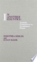 In another country : feminist perspectives on Renaissance drama /