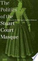 The politics of the Stuart court masque /