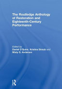 The Routledge anthology of Restoration and eighteenth-century performance /