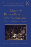 Literary bric-à-brac and the Victorians : from commodities to oddities /