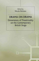 Drama on drama : dimensions of theatricality on the contemporary British stage /