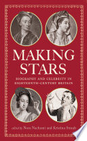Making stars : biography and celebrity in eighteenth-century Britain /