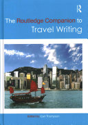 The Routledge companion to travel writing /