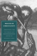 Muscular Christianity : embodying the Victorian Age /