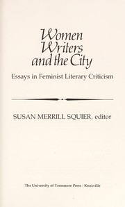 Women writers and the city : essays in feminist literary criticism /