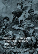 Heroes and heroism in British fiction since 1800 : case studies /