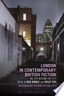 London in Contemporary British Fiction : The City Beyond the City /