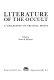 Literature of the occult : a collection of critical essays /