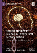 Representations of science in twenty-first-century fiction : human and temporal connectivities /