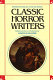 Classic horror writers /