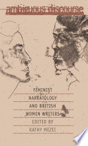 Ambiguous discourse : feminist narratology and British women writers /