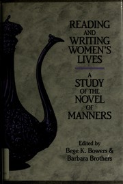 Reading and writing women's lives : a study of the novel of manners /