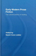 Early modern prose fiction : the cultural politics of reading /