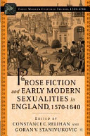 Prose fiction and early modern sexualities in England, 1570-1640 /