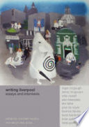 Writing Liverpool : essays and interviews /