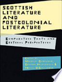 Scottish literature and postcolonial literature : comparative texts and critical perspectives /