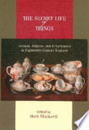 The secret life of things : animals, objects, and it-narratives in eighteenth-century England /