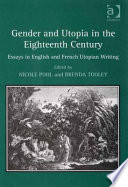 Gender and utopia in the eighteenth century : essays in English and French utopian writing /