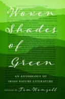 Woven shades of green : an anthology of Irish nature literature /