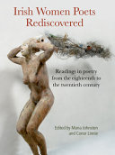 Irish women poets rediscovered : readings in poetry from the eighteenth to the twentieth century /