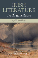 Irish literature in transition, 1780-1830 /