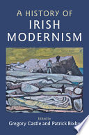 A history of Irish modernism /
