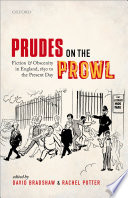 Prudes on the prowl : fiction & obscenity in England, 1850 to the present day /