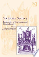 Victorian secrecy : economies of knowledge and concealment /