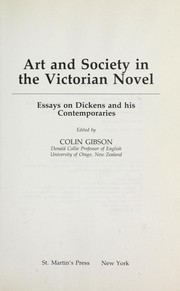 Art and society in the Victorian novel : essays on Dickens and his contemporaries /