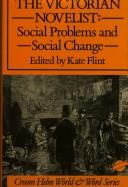 The Victorian novelist : social problems and social change /