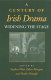 A century of Irish drama : widening the stage /