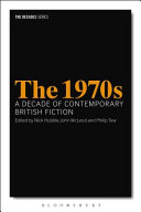The 1970s : a decade of contemporary British fiction /