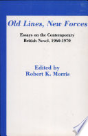 Old lines, new forces : essays on the contemporary British novel, 1960-1970 /