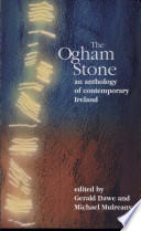 The Ogham stone : an anthology of contemporary Ireland /