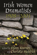 Irish women dramatists : 1908-2001 /