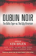Dublin noir : the Celtic tiger vs. the ugly American /