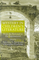 Mystery in children's literature : from the rational to the supernatural /