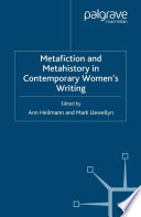 Metafiction and Metahistory in Contemporary Women's Writing /