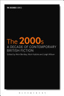 The 2000s : a decade of contemporary British fiction /