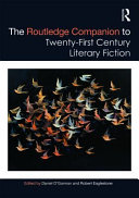 The Routledge companion to twenty-first century literary fiction /