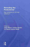 Rerouting the postcolonial : new directions for the new millennium /