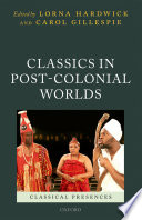 Classics in post-colonial worlds /