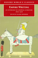 Empire writing : an anthology of colonial literature, 1870-1918 /