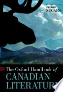 The Oxford handbook of Canadian literature /