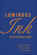 Luminous ink : writers on writing in Canada /