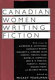 Canadian women writing fiction /