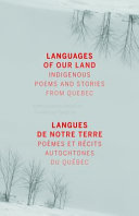 Languages of our land : indigenous poems and stories from Quebec /