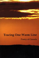 Tracing one warm line : poetry of Canada /