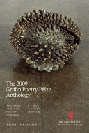 The 2009 Griffin Poetry Prize anthology : a selection of the shortlist /