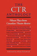 The CTR anthology : fifteen plays from the Canadian theatre review /